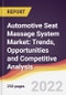 Automotive Seat Massage System Market: Trends, Opportunities and Competitive Analysis - Product Image