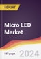 Micro LED Market: Trends, Opportunities and Competitive Analysis [2024-2030] - Product Image