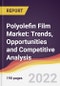 Polyolefin Film Market: Trends, Opportunities and Competitive Analysis - Product Thumbnail Image