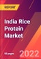 India Rice Protein Market 2022-2027 - Size, Trends, Competitive Analysis and Forecasts - Product Thumbnail Image