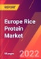 Europe Rice Protein Market 2022-2027 - Size, Trends, Competitive Analysis and Forecasts - Product Image