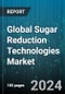 Global Sugar Reduction Technologies Market by Type (Artificial Sweeteners, Naturally Derived Sweeteners, Sugar Alcohols), Technology (Fiber-enriched Ingredient, Hollow Sugar Crystals, Mineral Sugar Carrier), Process, Application - Forecast 2024-2030 - Product Image