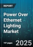 Power Over Ethernet Lighting Market by Product Type, Power Rating, Installation Type, End User - Global Forecast to 2030- Product Image