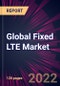 Global Fixed LTE Market 2022-2026 - Product Thumbnail Image