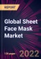 Global Sheet Face Mask Market 2022-2026 - Product Thumbnail Image
