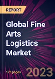 Global Fine Arts Logistics Market 2022-2026- Product Image
