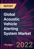Global Acoustic Vehicle Alerting System Market 2022-2026- Product Image