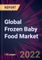 Global Frozen Baby Food Market 2022-2026 - Product Thumbnail Image