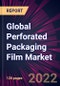 Global Perforated Packaging Film Market 2022-2026 - Product Image