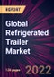 Global Refrigerated Trailer Market 2022-2026 - Product Image