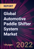 Global Automotive Paddle Shifter System Market 2022-2026- Product Image