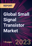 Global Small Signal Transistor Market 2024-2028- Product Image