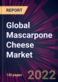 Global Mascarpone Cheese Market 2022-2026- Product Image