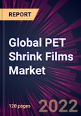 Global PET Shrink Films Market 2022-2026- Product Image