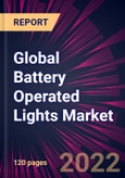 Global Battery Operated Lights Market 2022-2026- Product Image