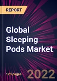 Global Sleeping Pods Market 2022-2026- Product Image