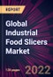 Global Industrial Food Slicers Market 2022-2026 - Product Image