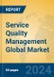 Service Quality Management Global Market Insights 2024, Analysis and Forecast to 2029, by Market Participants, Regions, Technology, Product Type - Product Thumbnail Image