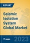 Seismic Isolation System Global Market Insights 2023, Analysis and Forecast to 2028, by Manufacturers, Regions, Technology, Application, Product Type - Product Thumbnail Image