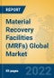 Material Recovery Facilities (MRFs) Global Market Insights 2022, Analysis and Forecast to 2027, by Market Participants, Regions, Technology, Application - Product Image