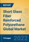 Short Glass Fiber Reinforced Polyurethane Global Market Insights 2022, Analysis and Forecast to 2027, by Manufacturers, Regions, Technology, Application, Product Type - Product Thumbnail Image