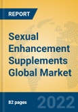 Sexual Enhancement Supplements Global Market Insights 2022, Analysis and Forecast to 2027, by Manufacturers, Regions, Technology, Application, Product Type- Product Image