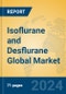 Isoflurane and Desflurane Global Market Insights 2023, Analysis and Forecast to 2028, by Manufacturers, Regions, Technology, Product Type - Product Image