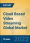 Cloud Based Video Streaming Global Market Insights 2022, Analysis and Forecast to 2027, by Manufacturers, Regions, Technology, Product Type - Product Thumbnail Image