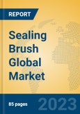 Sealing Brush Global Market Insights 2023, Analysis and Forecast to 2028, by Manufacturers, Regions, Technology, Application, Product Type- Product Image