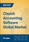 Church Accounting Software Global Market Insights 2022, Analysis and Forecast to 2027, by Market Participants, Regions, Technology, Application - Product Image
