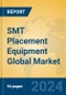 SMT Placement Equipment Global Market Insights 2023, Analysis and Forecast to 2028, by Manufacturers, Regions, Technology, Application, Product Type - Product Thumbnail Image