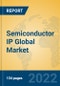 Semiconductor IP Global Market Insights 2022, Analysis and Forecast to 2027, by Market Participants, Regions, Technology, Application, Product Type - Product Image