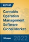Cannabis Operation Management Software Global Market Insights 2022, Analysis and Forecast to 2027, by Market Participants, Regions, Technology, Application - Product Image