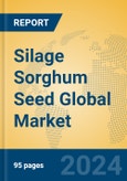 Silage Sorghum Seed Global Market Insights 2023, Analysis and Forecast to 2028, by Manufacturers, Regions, Technology, Application, Product Type- Product Image