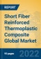 Short Fiber Reinforced Thermoplastic Composite Global Market Insights 2022, Analysis and Forecast to 2027, by Manufacturers, Regions, Technology, Product Type - Product Image