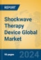 Shockwave Therapy Device Global Market Insights 2024, Analysis and Forecast to 2029, by Manufacturers, Regions, Technology, Application, Product Type - Product Image