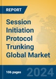 Session Initiation Protocol Trunking Global Market Insights 2024, Analysis and Forecast to 2029, by Manufacturers, Regions, Technology, Application, Product Type- Product Image