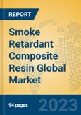 Smoke Retardant Composite Resin Global Market Insights 2023, Analysis and Forecast to 2028, by Manufacturers, Regions, Technology, Application, Product Type- Product Image