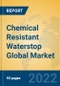 Chemical Resistant Waterstop Global Market Insights 2022, Analysis and Forecast to 2027, by Manufacturers, Regions, Technology, Application - Product Image