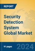 Security Detection System Global Market Insights 2024, Analysis and Forecast to 2029, by Market Participants, Regions, Technology, Application, Product Type- Product Image