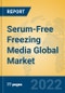 Serum-Free Freezing Media Global Market Insights 2022, Analysis and Forecast to 2027, by Manufacturers, Regions, Technology, Application - Product Image
