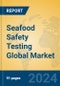 Seafood Safety Testing Global Market Insights 2024, Analysis and Forecast to 2029, by Market Participants, Regions, Technology, Application - Product Thumbnail Image