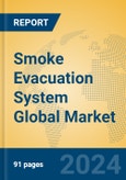 Smoke Evacuation System Global Market Insights 2024, Analysis and Forecast to 2029, by Manufacturers, Regions, Technology, Application, Product Type- Product Image