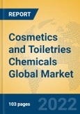 Cosmetics and Toiletries Chemicals Global Market Insights 2022, Analysis and Forecast to 2027, by Manufacturers, Regions, Technology, Application- Product Image