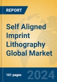 Self Aligned Imprint Lithography Global Market Insights 2024, Analysis and Forecast to 2029, by Manufacturers, Regions, Technology- Product Image
