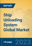 Ship Unloading System Global Market Insights 2023, Analysis and Forecast to 2028, by Manufacturers, Regions, Technology, Product Type- Product Image