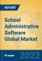 School Administrative Software Global Market Insights 2022, Analysis and Forecast to 2027, by Market Participants, Regions, Technology, Application, Product Type - Product Thumbnail Image