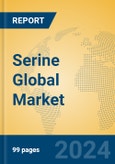 Serine Global Market Insights 2023, Analysis and Forecast to 2028, by Manufacturers, Regions, Technology, Product Type- Product Image