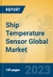 Ship Temperature Sensor Global Market Insights 2023, Analysis and Forecast to 2028, by Manufacturers, Regions, Technology, Application, Product Type - Product Thumbnail Image