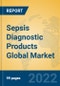 Sepsis Diagnostic Products Global Market Insights 2022, Analysis and Forecast to 2027, by Manufacturers, Regions, Technology, Application, Product Type - Product Image
